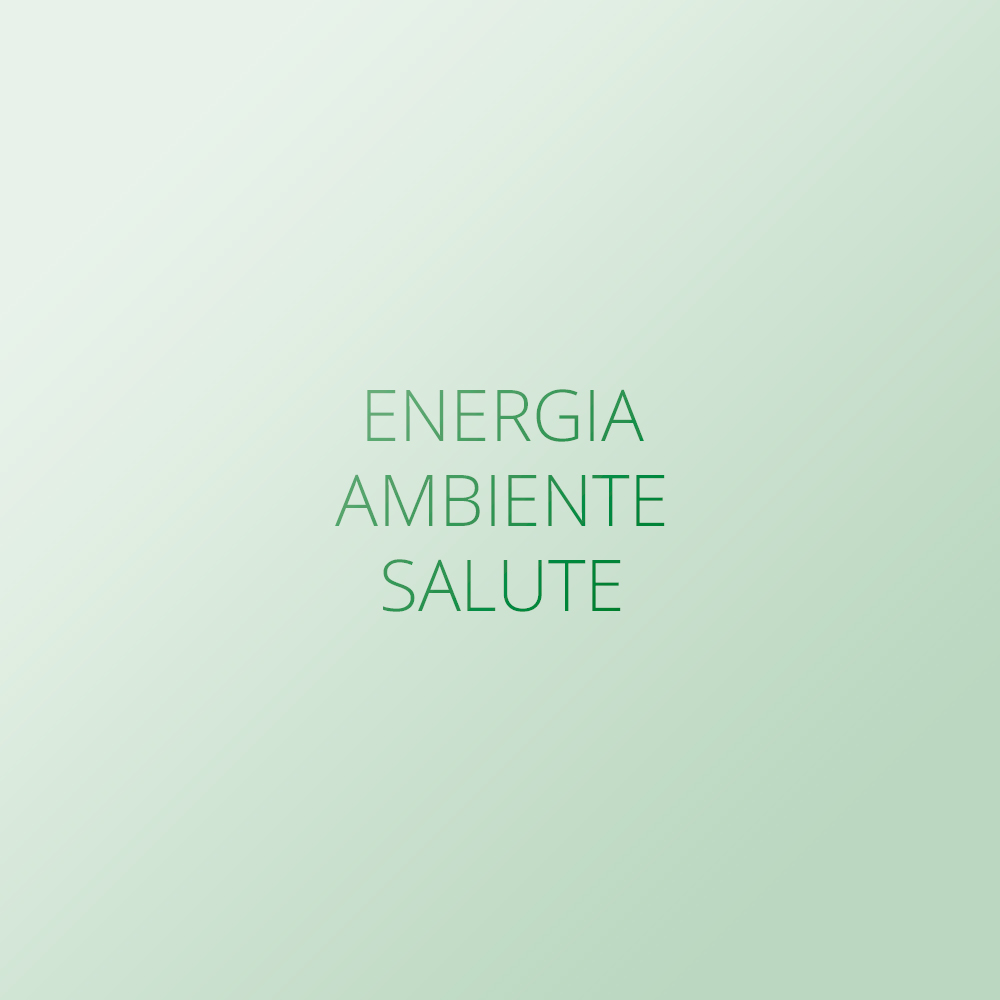 Energia – Ambiente – Salute