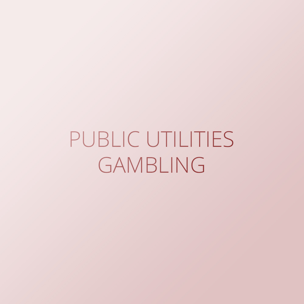 Public utilities – Gambling