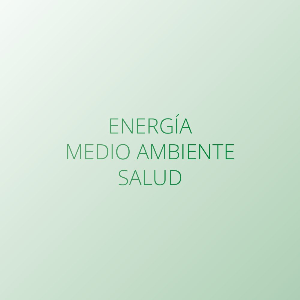 Energía – Medio ambiente – Salud