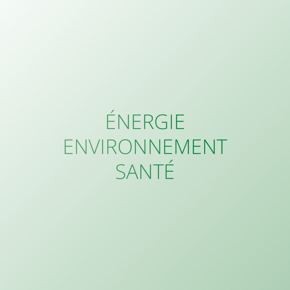 Énergie – Environnement – Santé