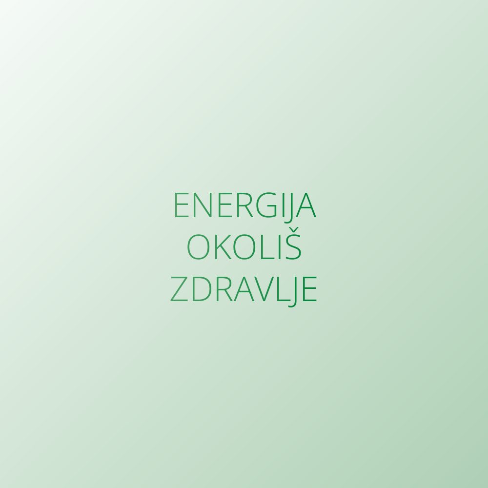 Energija – Okoliš – Zdravlje