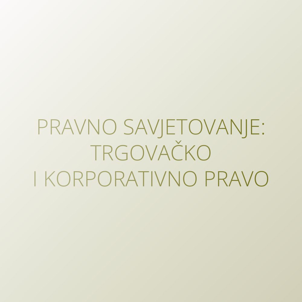 Problem solving – Pravno savjetovanje. Trgovačko i korporativno pravo